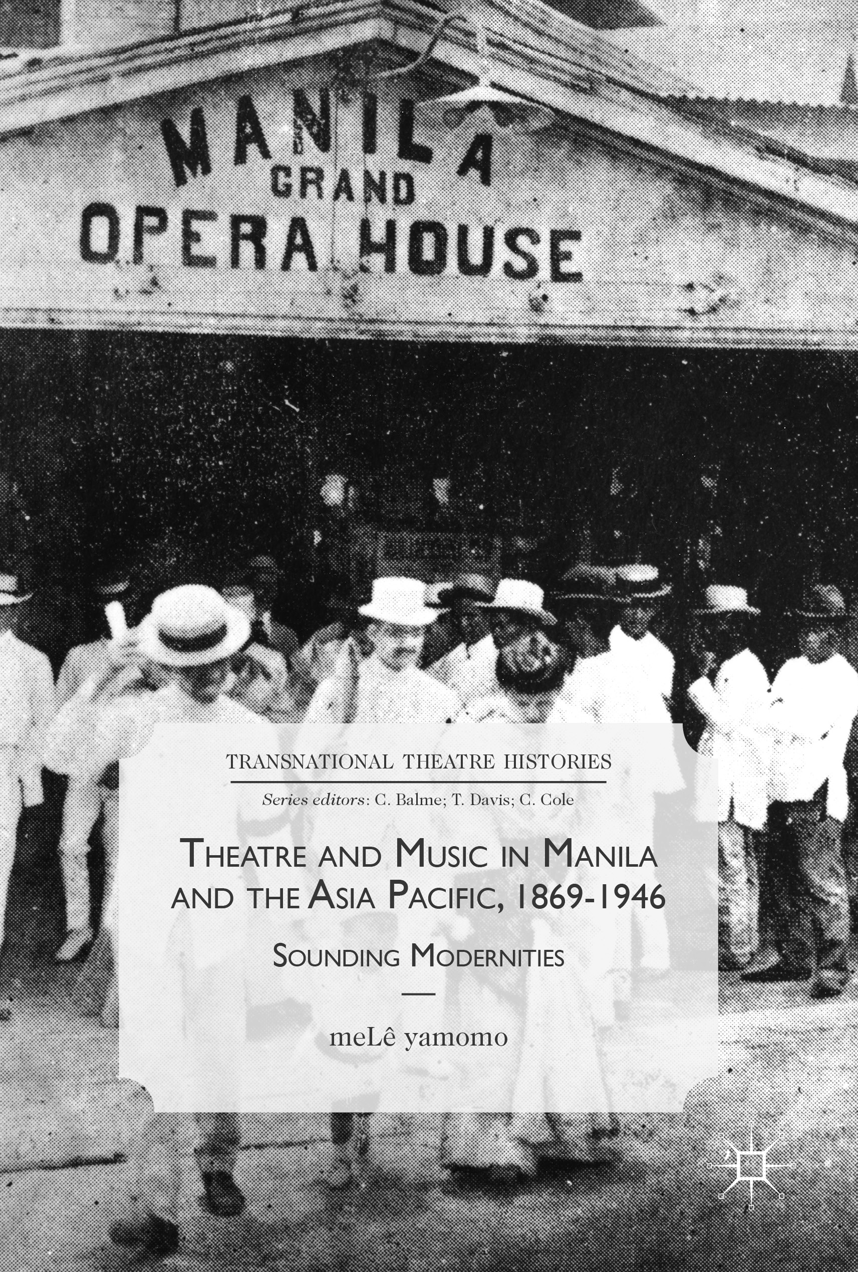 Sounding Modernities: Theatre and Music in Manila and the Asia Pacific, 1869-1946
